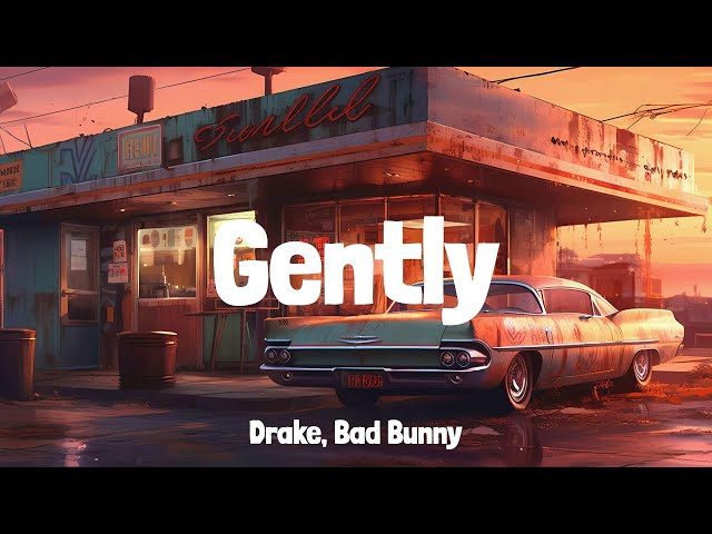 Gently by Drake Ft. Bad Bunny MP3 Download