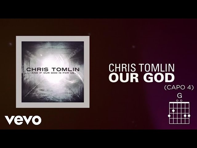 Chris Tomlin – Our God (Mp3 Download, Lyrics)