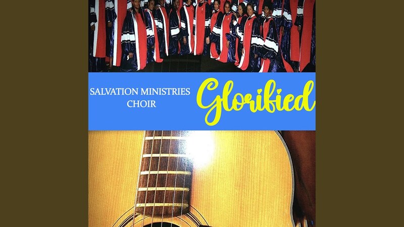 Glorified by Salvation Ministries Choir