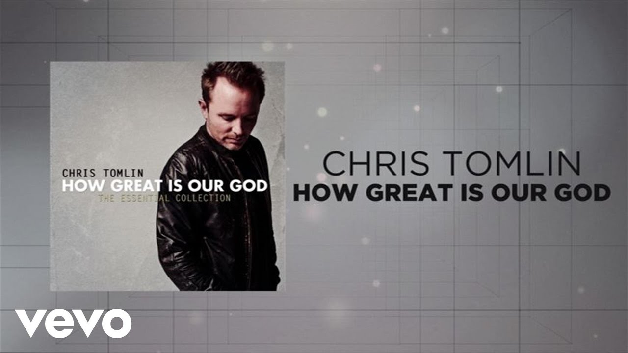 How Great Is Our God by Chris Tomlin Mp3 Download, Lyrics.