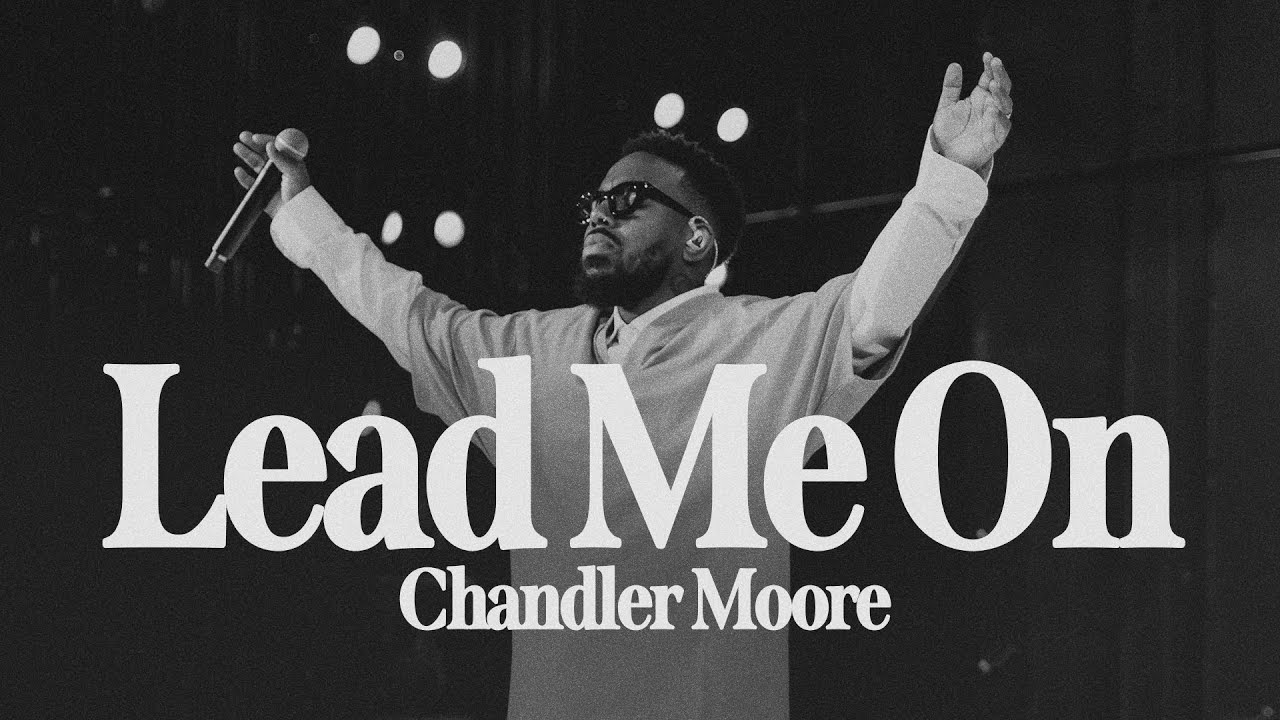 Lead Me On by Chandler Moore (Download Mp3 with Lyrics)