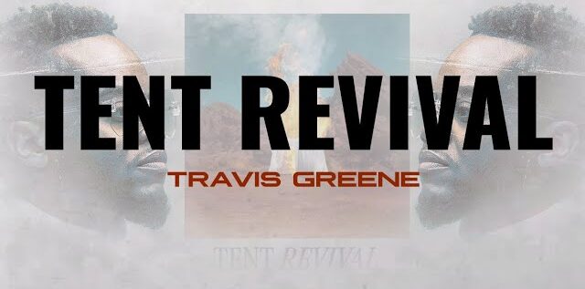 Tent Revival by Forward City Ft Travis Greene (MP3 Download & Lyrics)