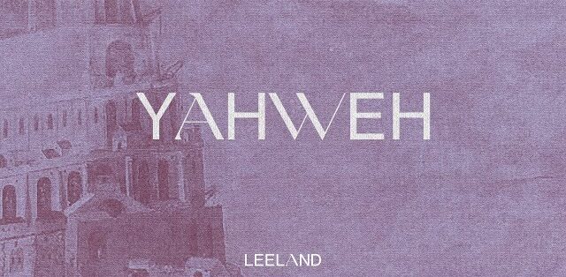 Yahweh by Leeland (Download MP3 With Lyrics)