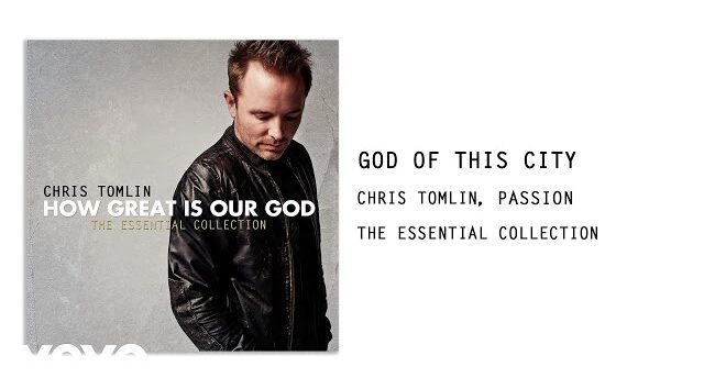 Chris Tomlin – God of this City (MP3 Download, Lyrics)