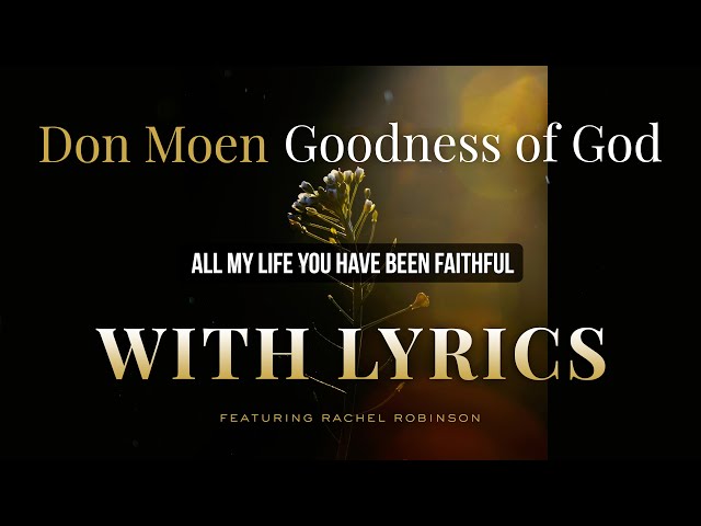 Don Moen – Goodness of God (Mp3 Download, Lyrics)