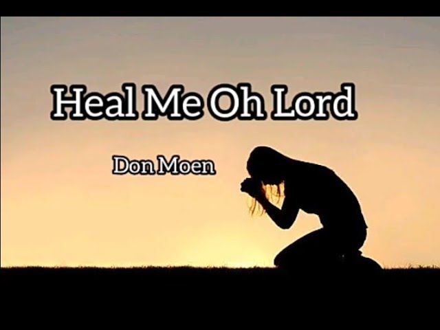 Don Moen – Heal Me O Lord (Mp3 Download, Lyrics)