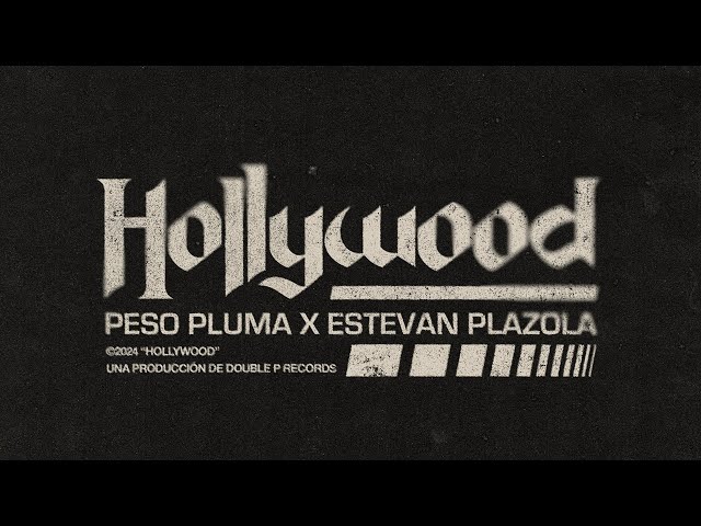 HOLLYWOOD by Peso Pluma & Estevan Plazola MP3 Download