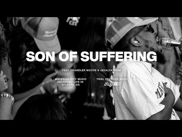 Maverick City – Son Of Suffering Ft Jekalyn Carr, Chandler Moore (Mp3 Download, Lyrics)