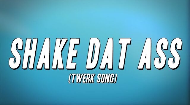 Shake Dat Ass (Twerk Song) By BossMan Dlow MP3 Download