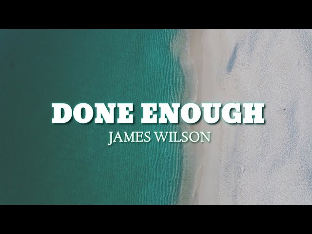 Done Enough by James Wilson Ft Lauren Hill