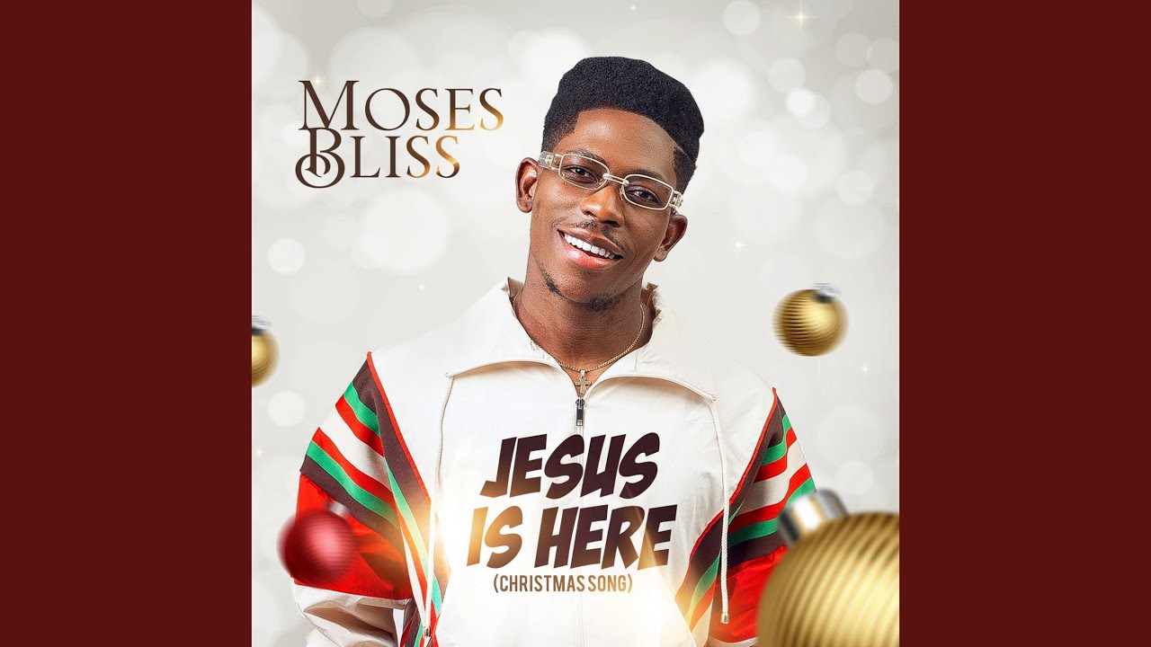 Jesus Is Here by Moses Bliss Mp3 Download