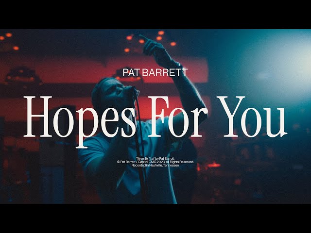 Pat Barrett – Hopes For You